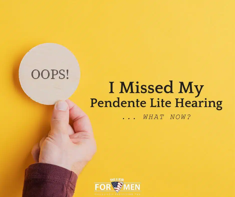 Missed Pendente Lite Hearing